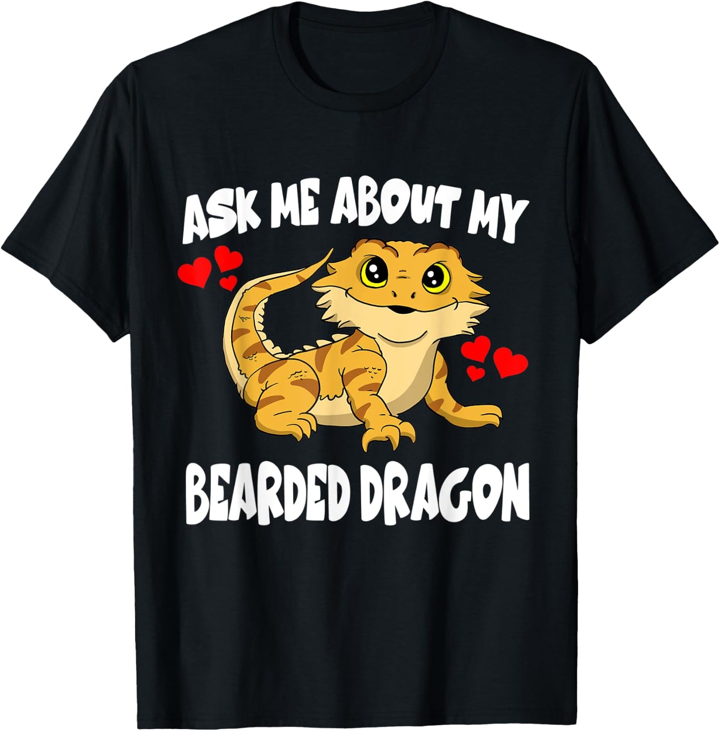 Ask Me About My Bearded Dragon Pet Lizard T-Shirt - T-Shirt | Black