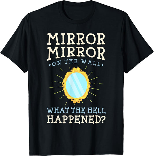 Funny Humor - Mirror Mirror on the Wall T-Shirt - T-Shirt | Black