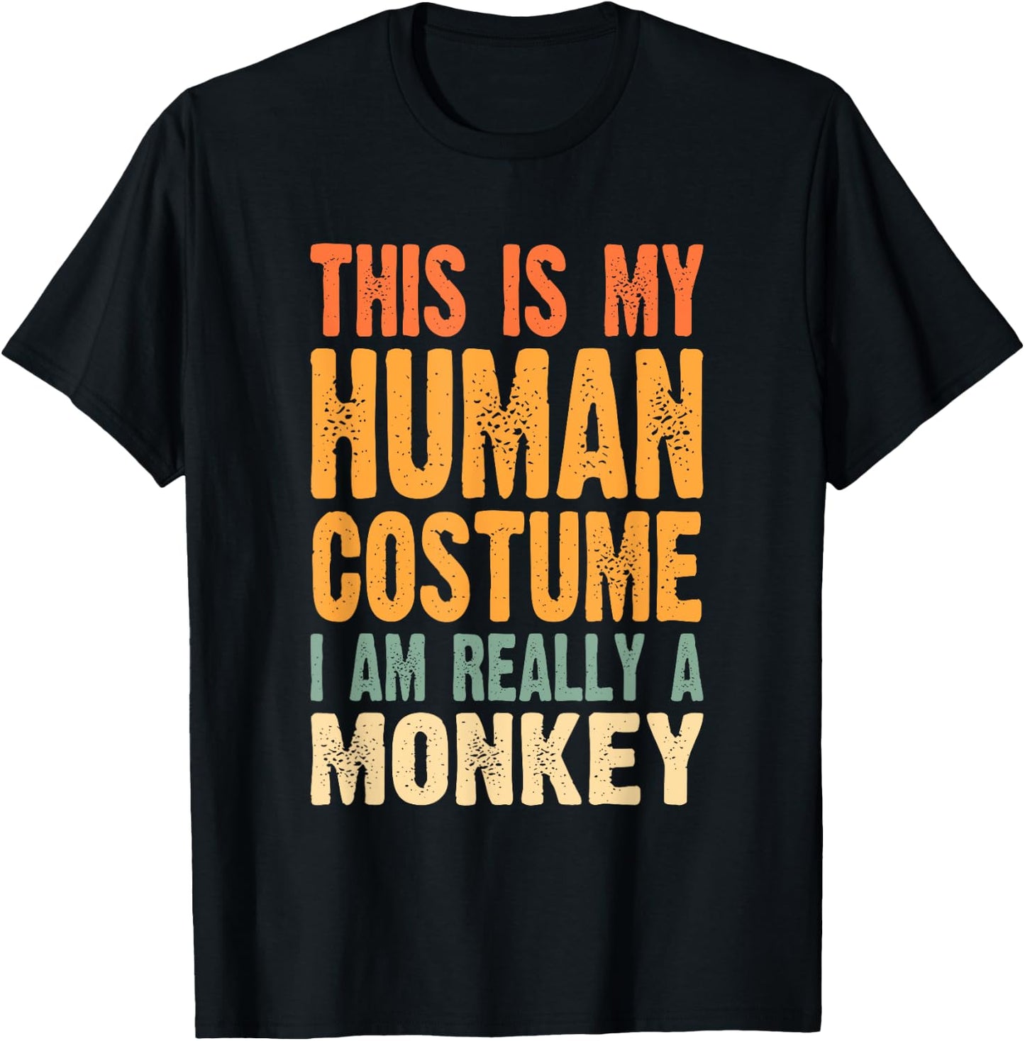 This is My Human Costume I'm Really a Monkey T-Shirt - T-Shirt | Black