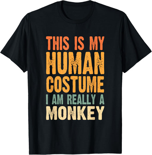 This is My Human Costume I'm Really a Monkey T-Shirt - T-Shirt | Black