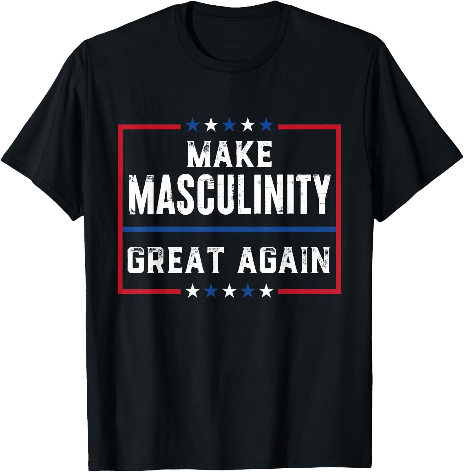 Make Masculinity Great Again T-Shirt - T-Shirt | Black