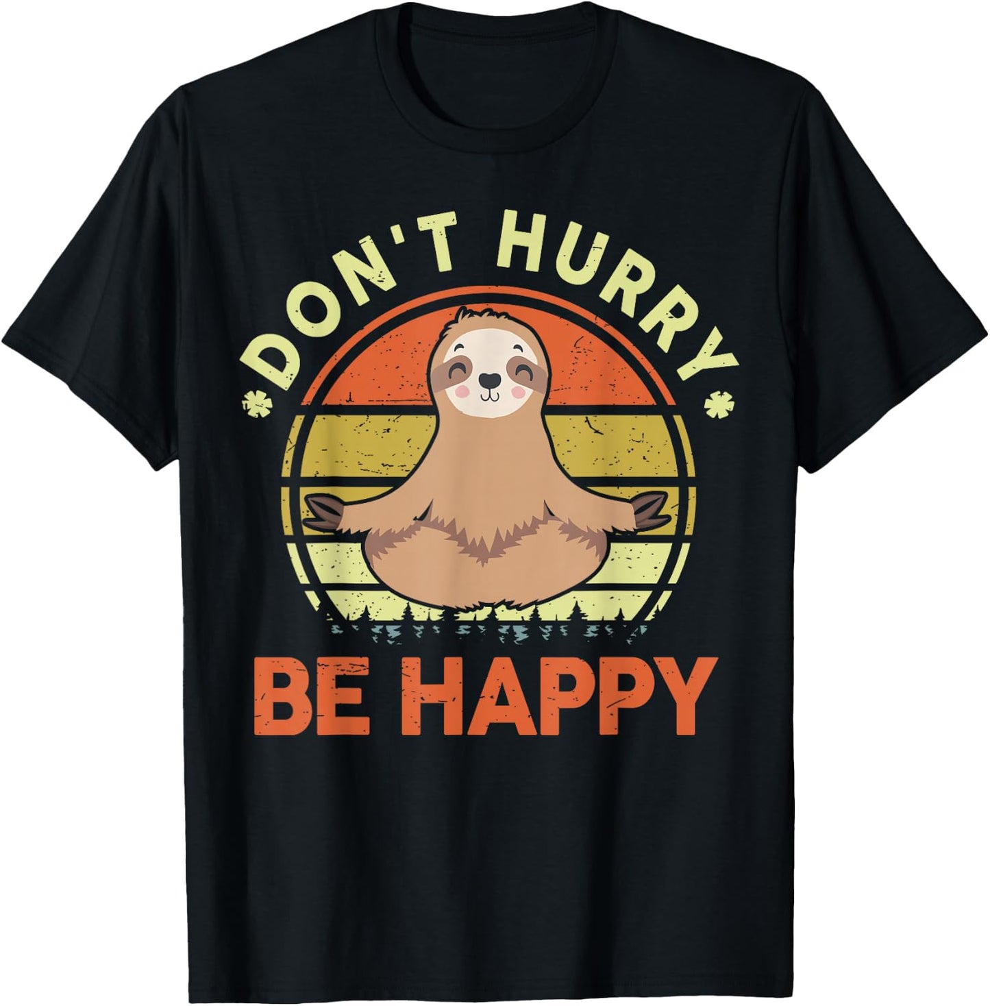 Dont Hurry Be Happy Sloth Yoga Men Women Funny Sloth T-Shirt - T-Shirt | Black
