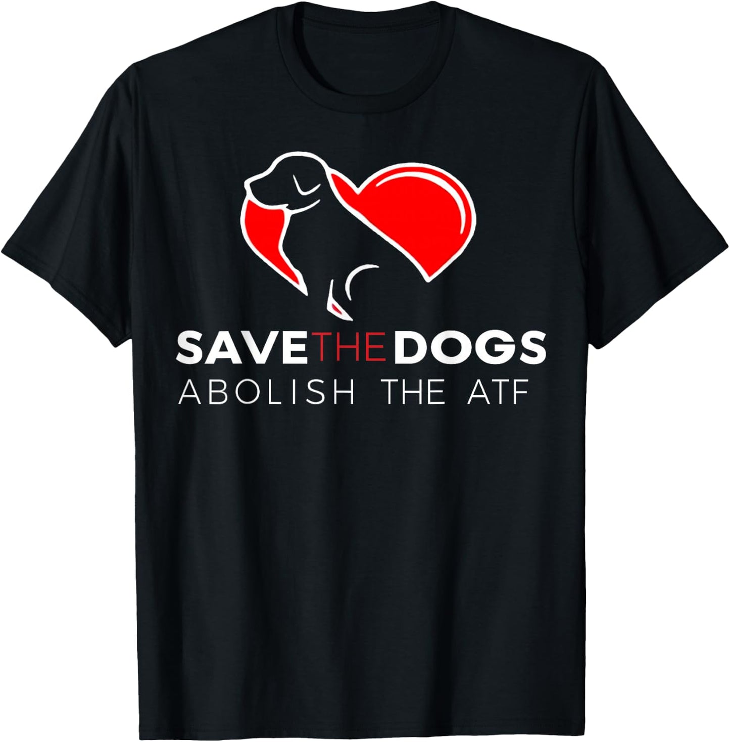 Save The Dogs Abolish The ATF T-Shirt - T-Shirt | Black