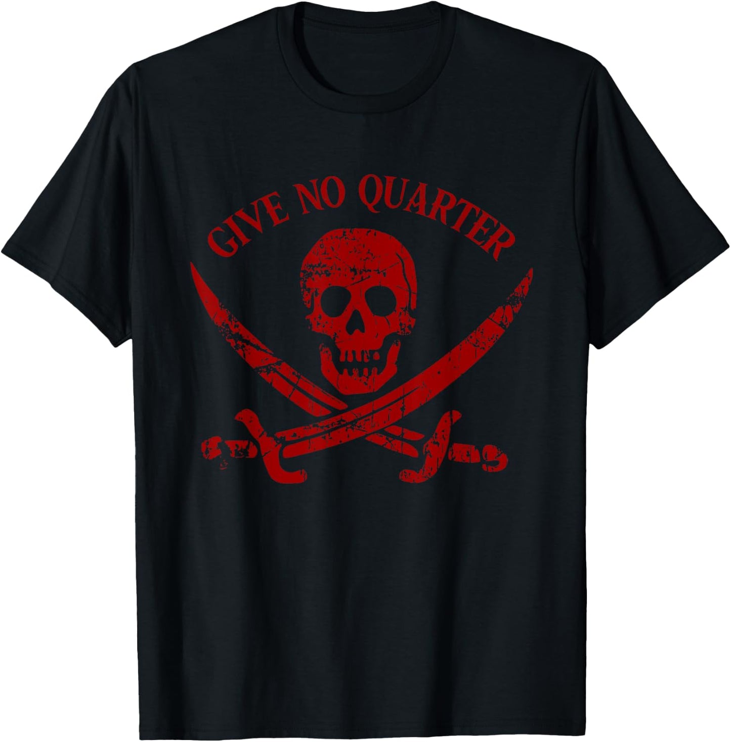 GIVE NO QUARTER Bold Pirate Attitude Take No Prisoners T-Shirt - T-Shirt | Black