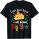 Lets Taco Bout Me Being Big Bro Fun Tacos Big Brother Reveal T-Shirt - T-Shirt | Black