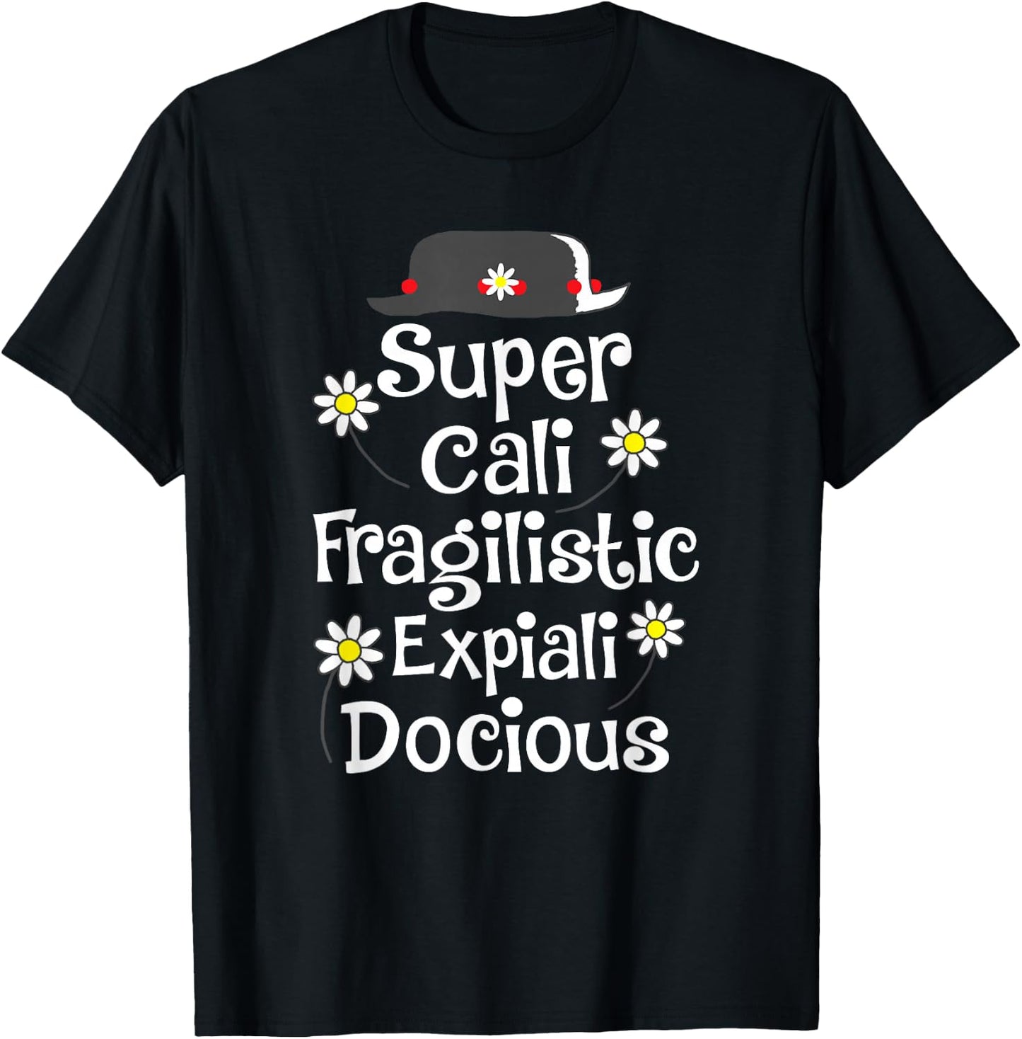 Supercalifragilisticexpialidocious Gift Musical Film Fan T-Shirt - T-Shirt | Black