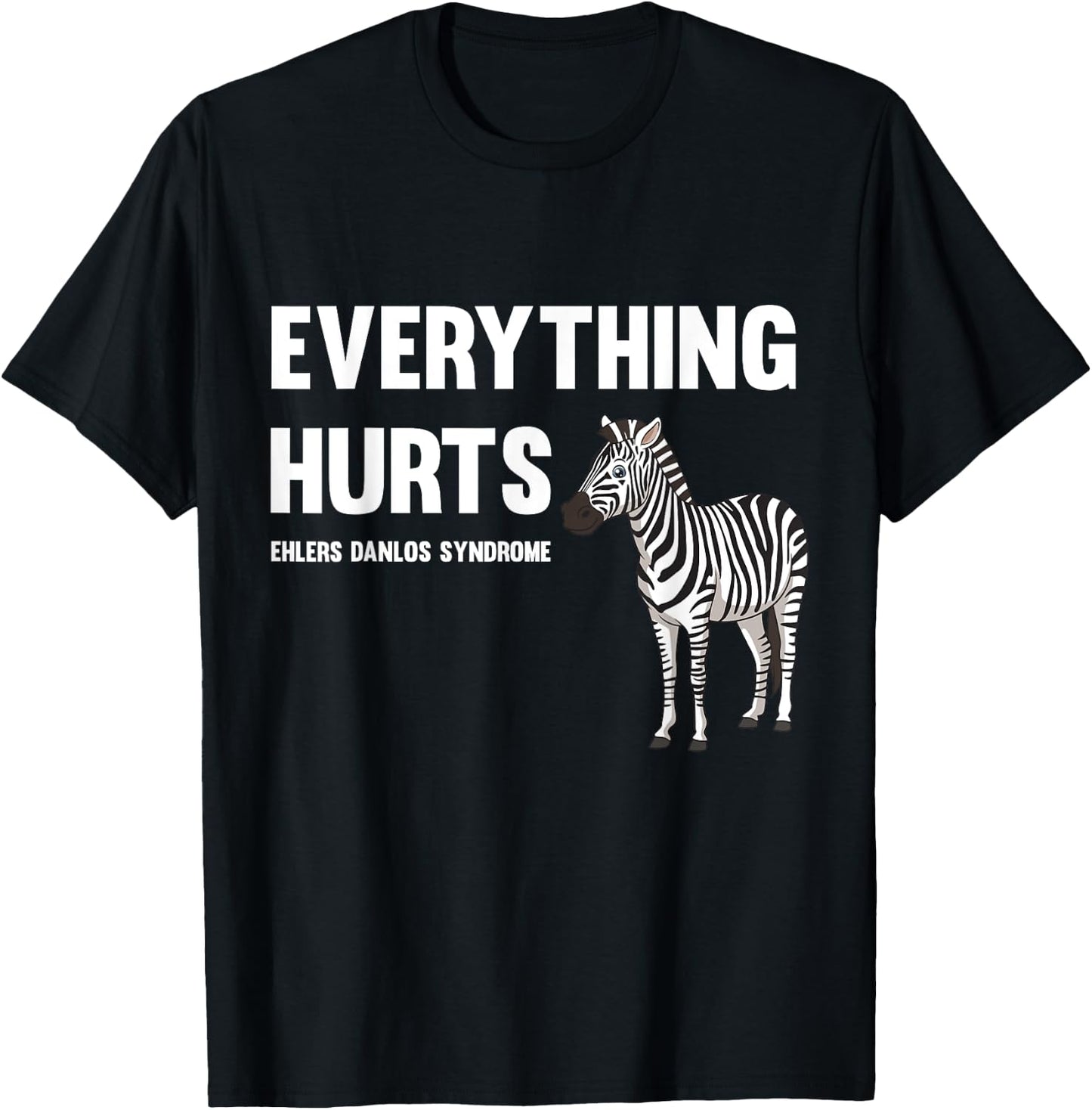 Everything Hurts Ehlers-Danlos Syndrome EDS Awareness T-Shirt - T-Shirt | Black