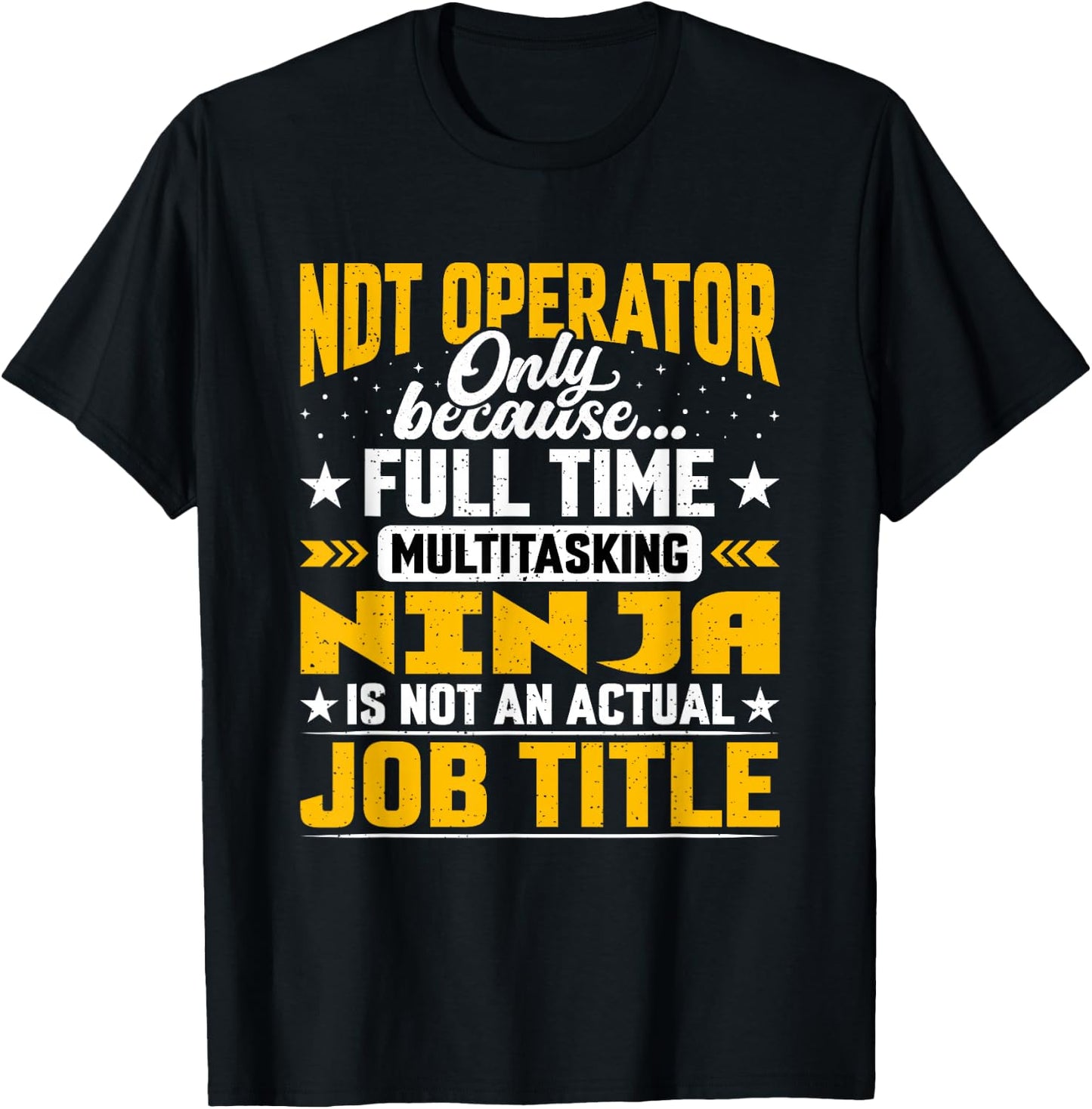 NDT Operator Job Title - Funny NDT Expert Driver T-Shirt - T-Shirt | Black