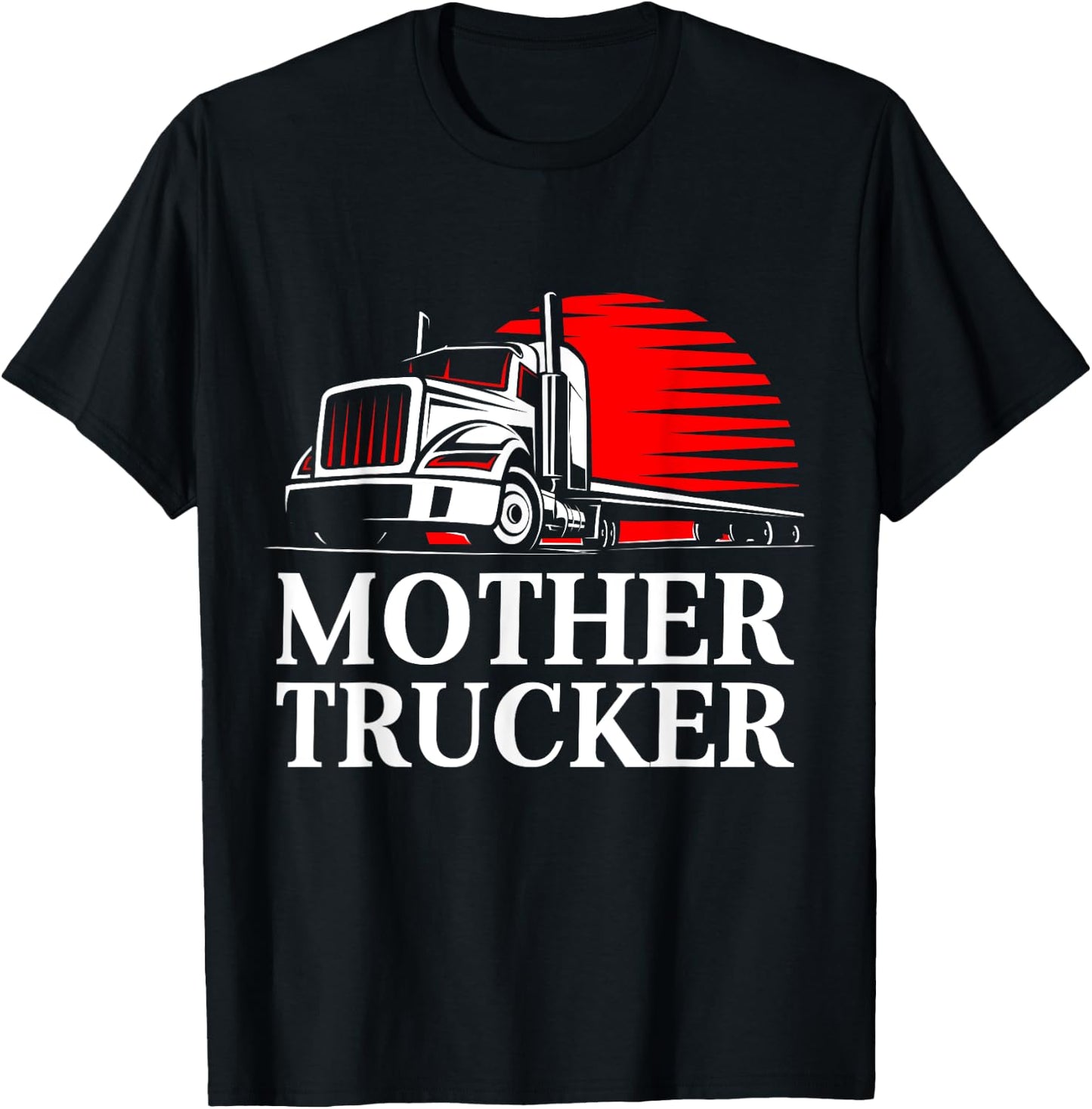 Mother Trucker Funny Truck Driver T-Shirt - T-Shirt | Black