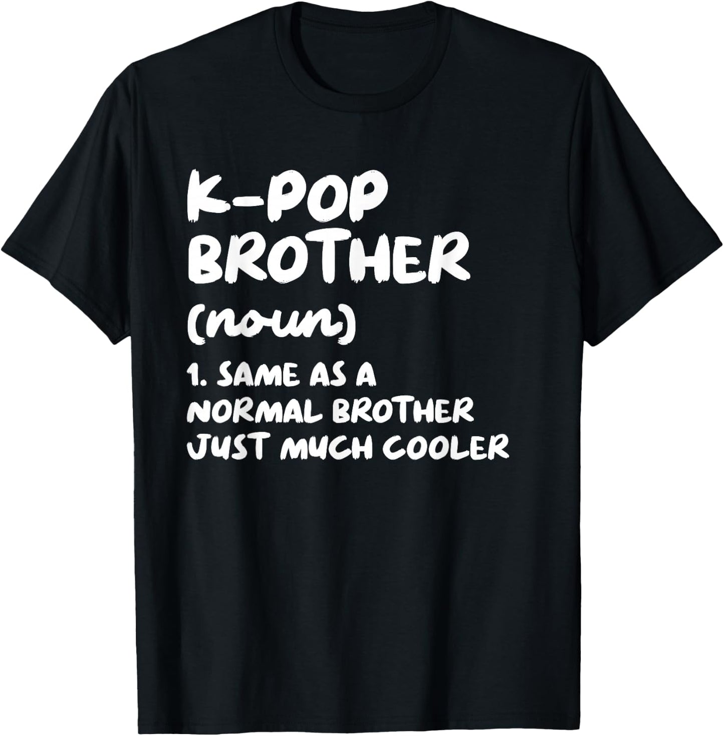 K-Pop Brother Definition Funny Kpop South Korean Music T-Shirt - T-Shirt | Black