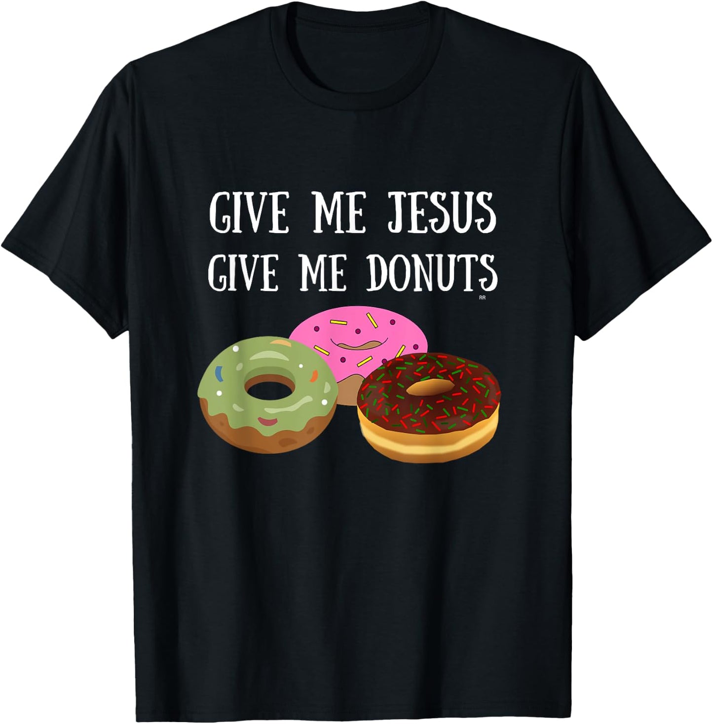 GIVE ME JESUS GIVE ME DONUTS Hilarious Christian T-Shirt - T-Shirt | Black