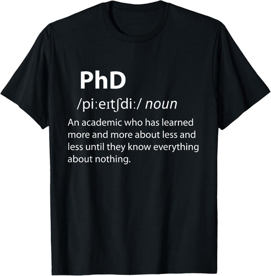 PhD Funny Dictionary Definition Doctorate Student Graduation T-Shirt - T-Shirt | Black
