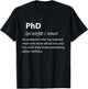 PhD Funny Dictionary Definition Doctorate Student Graduation T-Shirt - T-Shirt | Black