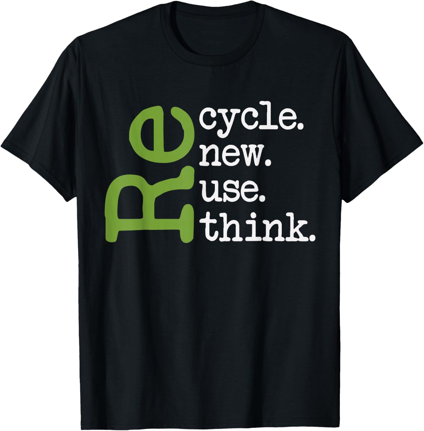 Recycle Reuse Renew Rethink Earth Day Environmental Activism T-Shirt - T-Shirt | Black