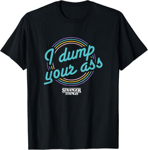 Stranger Things Retro Cartoon I Dump Your Ass Vintage Logo T-Shirt - T-Shirt | Black