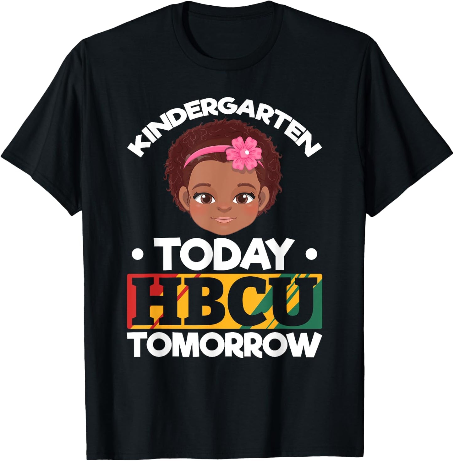 HBCU College Student - Kindergarten Today HBCU Tomorrow T-Shirt - T-Shirt | Black