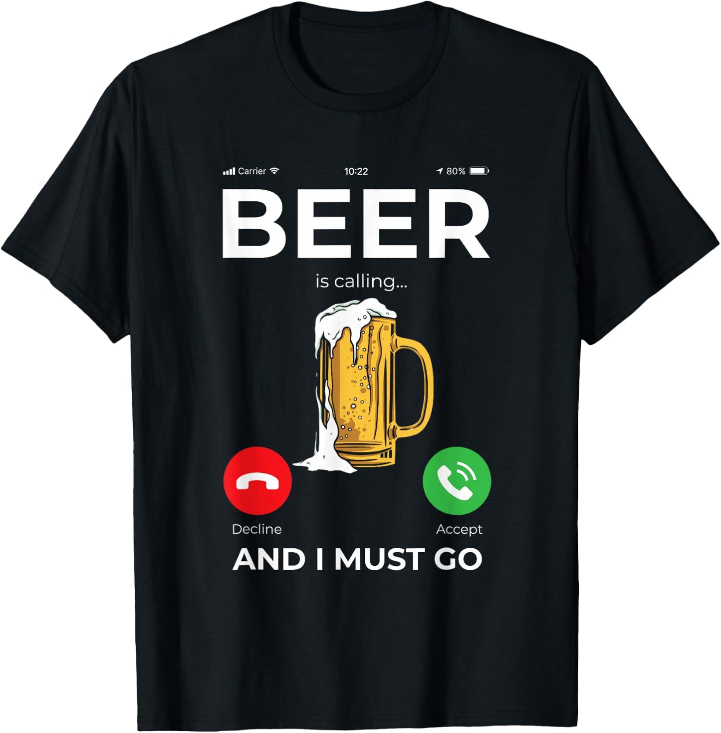 Beer is calling and I must Go T-Shirt - T-Shirt | Black