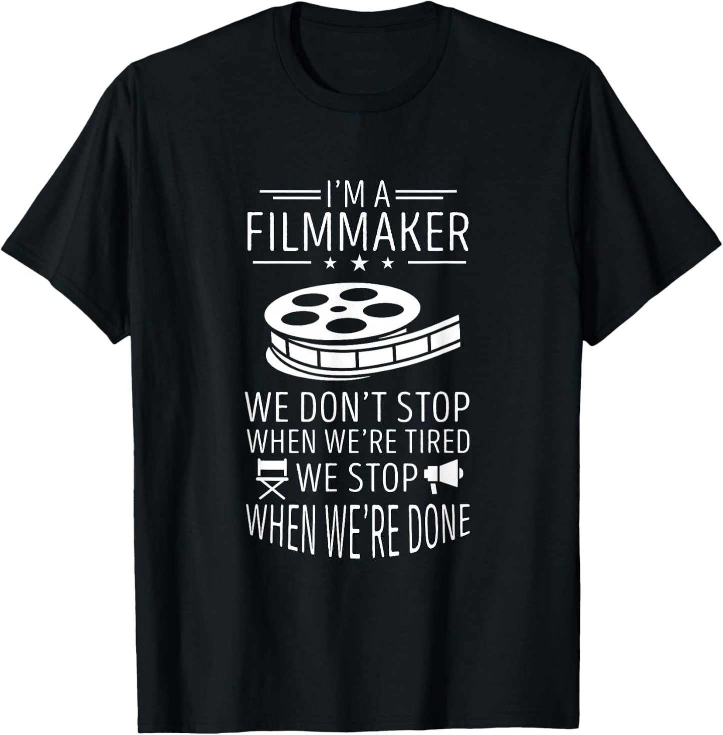 We Don't Stop Filmmaking Cinematography Reel Filmmaker T-Shirt - T-Shirt | Black