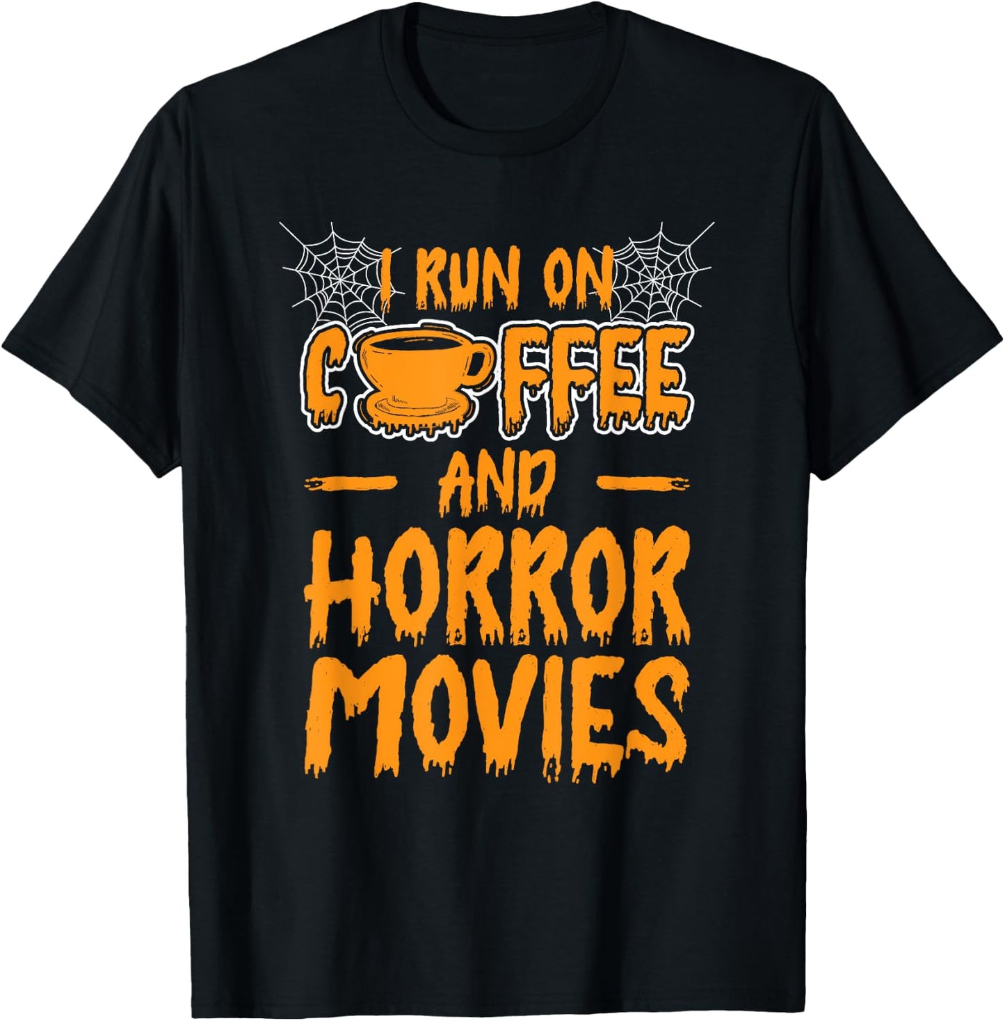 I Run On Coffee and Horror Movies Halloween Ghost T-Shirt - T-Shirt | Black