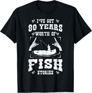 I've Got 80 Years Worth Of Fish Stories Birthday Party 80th T-Shirt - T-Shirt | Black