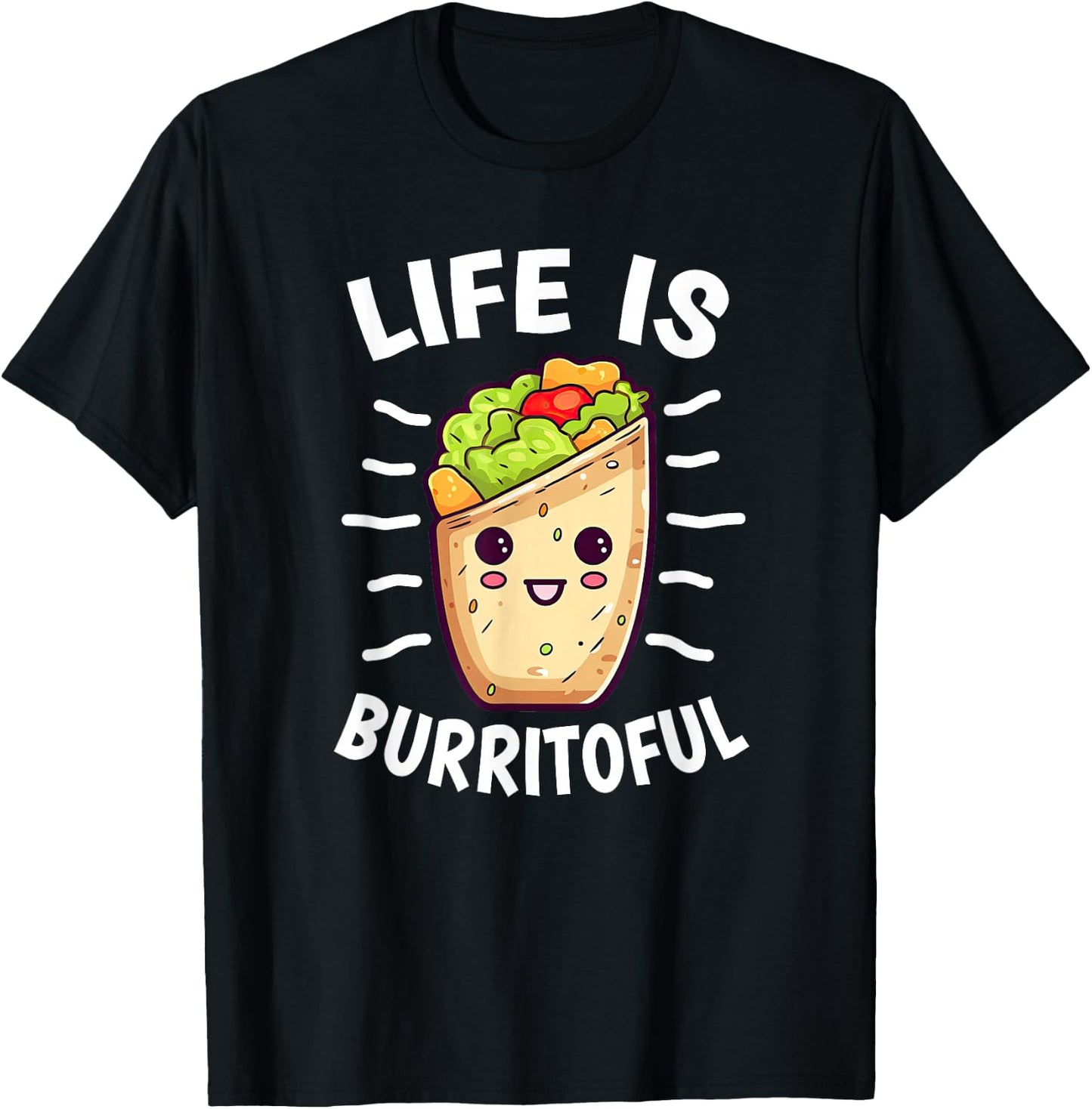 Food Pun Life Is Burritoful Burrito Lover T-Shirt - T-Shirt | Black