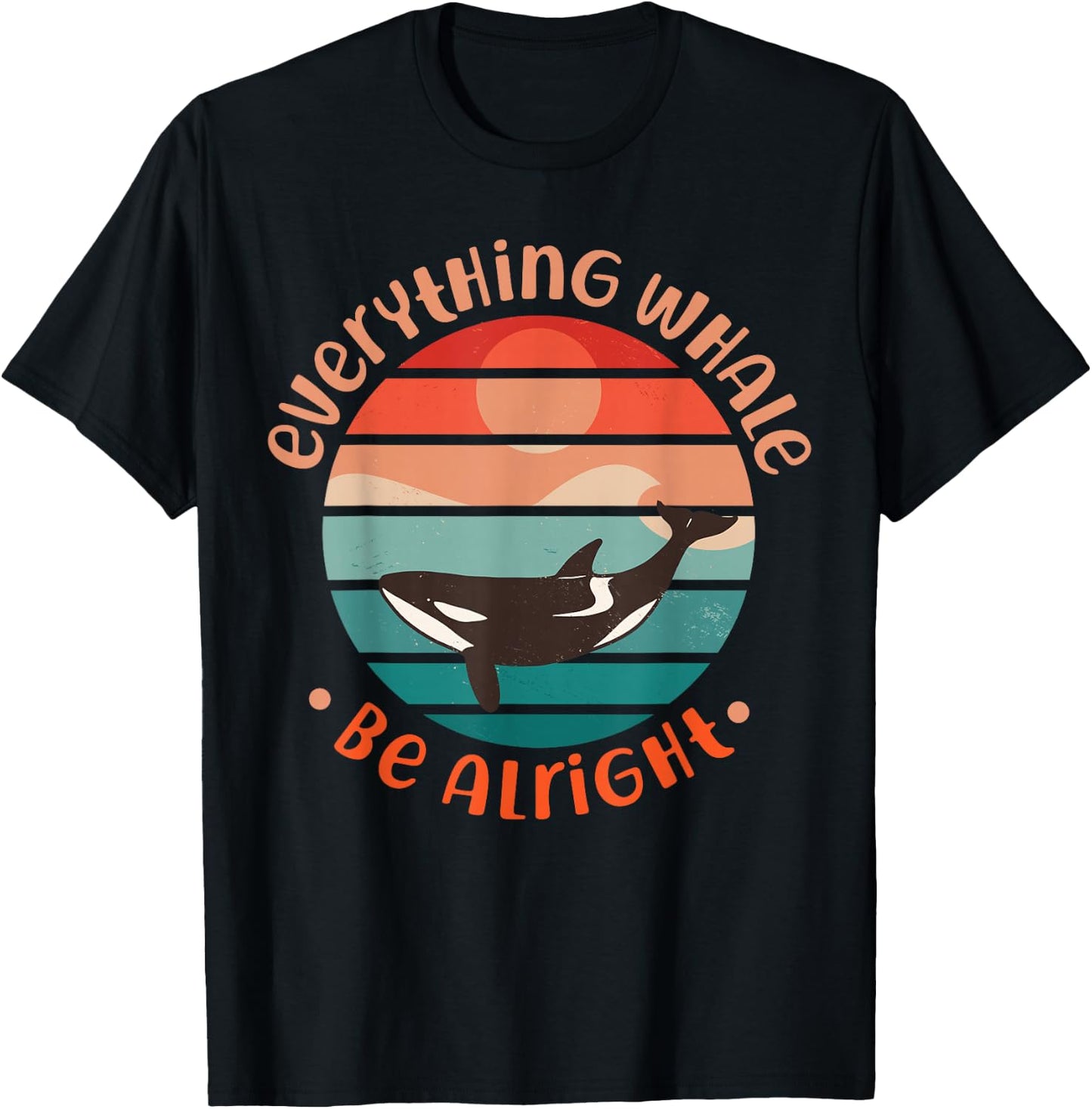 Whale: Everything Whale Be Alright T-Shirt - T-Shirt | Black
