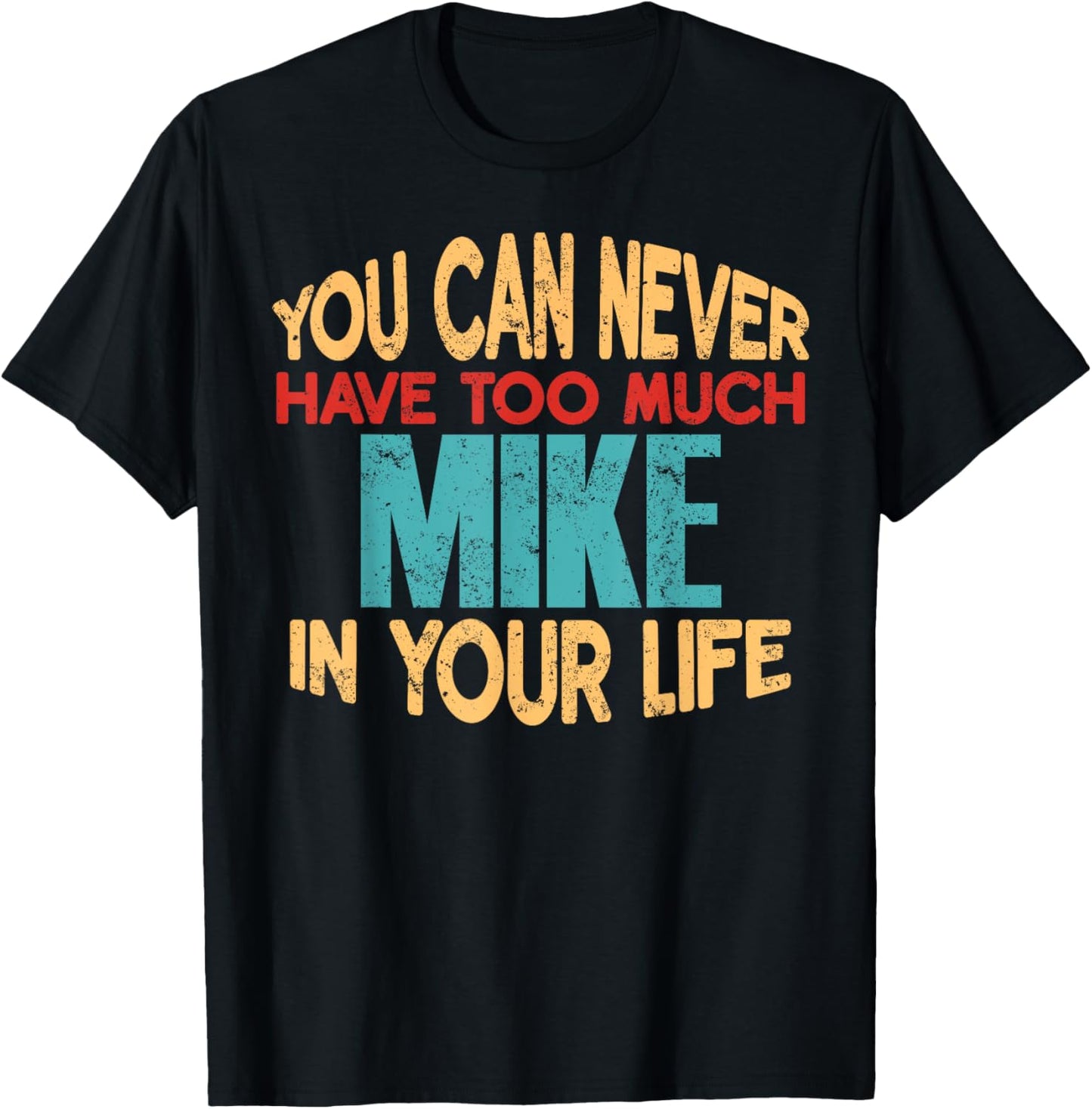 Funny Mike Personalized First Name Joke Item T-Shirt - T-Shirt | Black