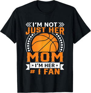 I'm Not Just Her Mom I'm Her #1 Fan T-Shirt - T-Shirt | Black