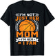 I'm Not Just Her Mom I'm Her #1 Fan T-Shirt - T-Shirt | Black