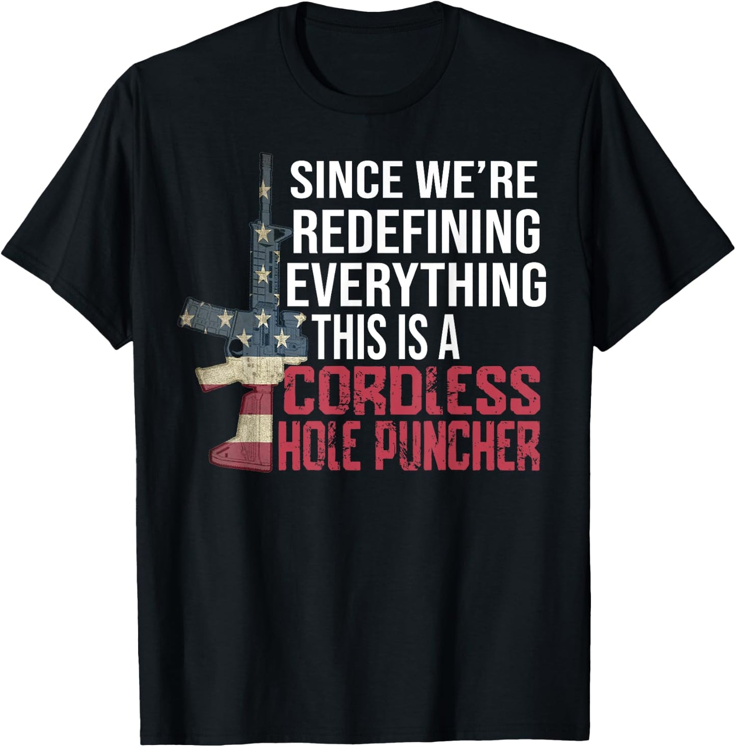 We're Redefining Everything This Is A Cordless Hole Puncher T-Shirt - T-Shirt | Black