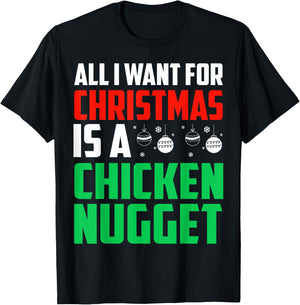 All I Want For Christmas Is A Chicken Nugget Xmas Fast Food T-Shirt - T-Shirt | Black