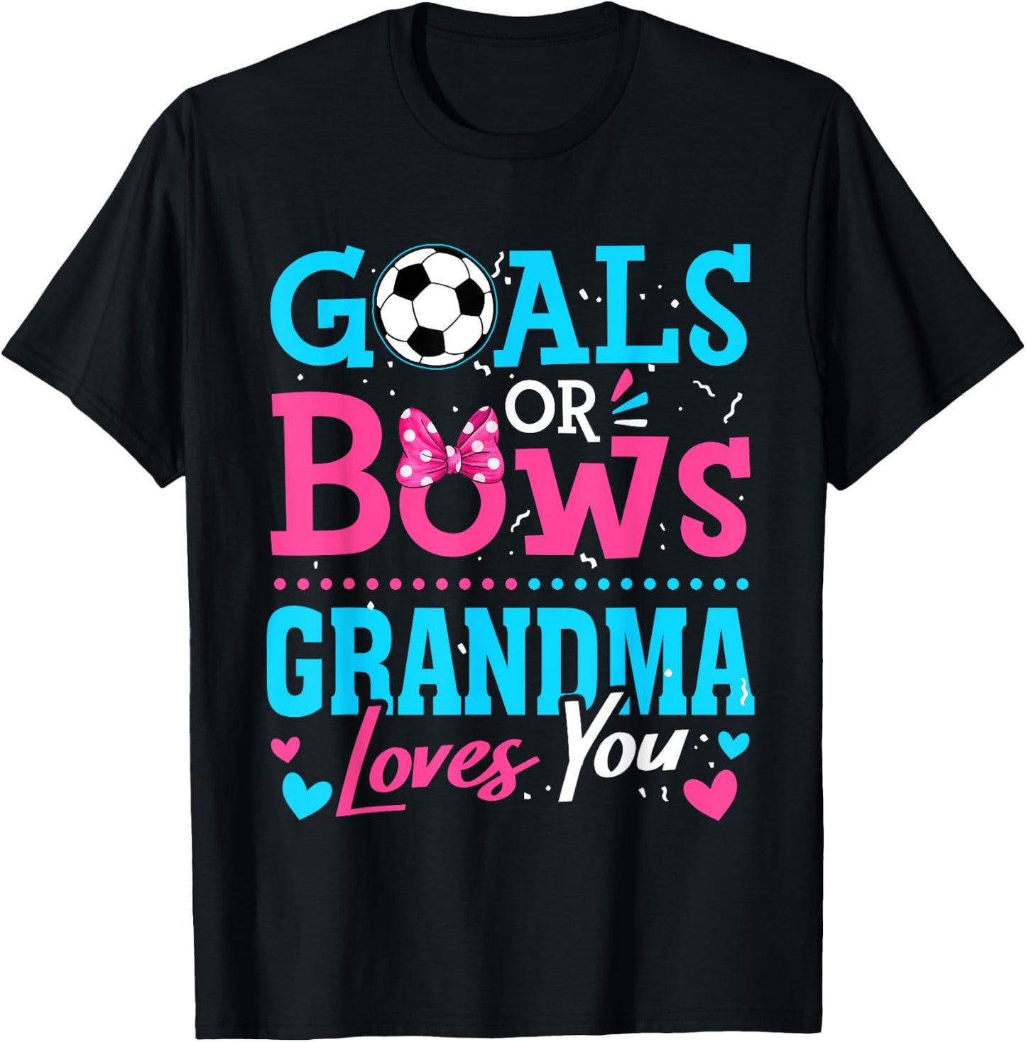 Gender Reveal Goals Or Bows Grandma Loves You Soccer T-Shirt - T-Shirt | Black