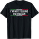 I'm Not Yelling I'm Italian T-Shirt - T-Shirt | Black