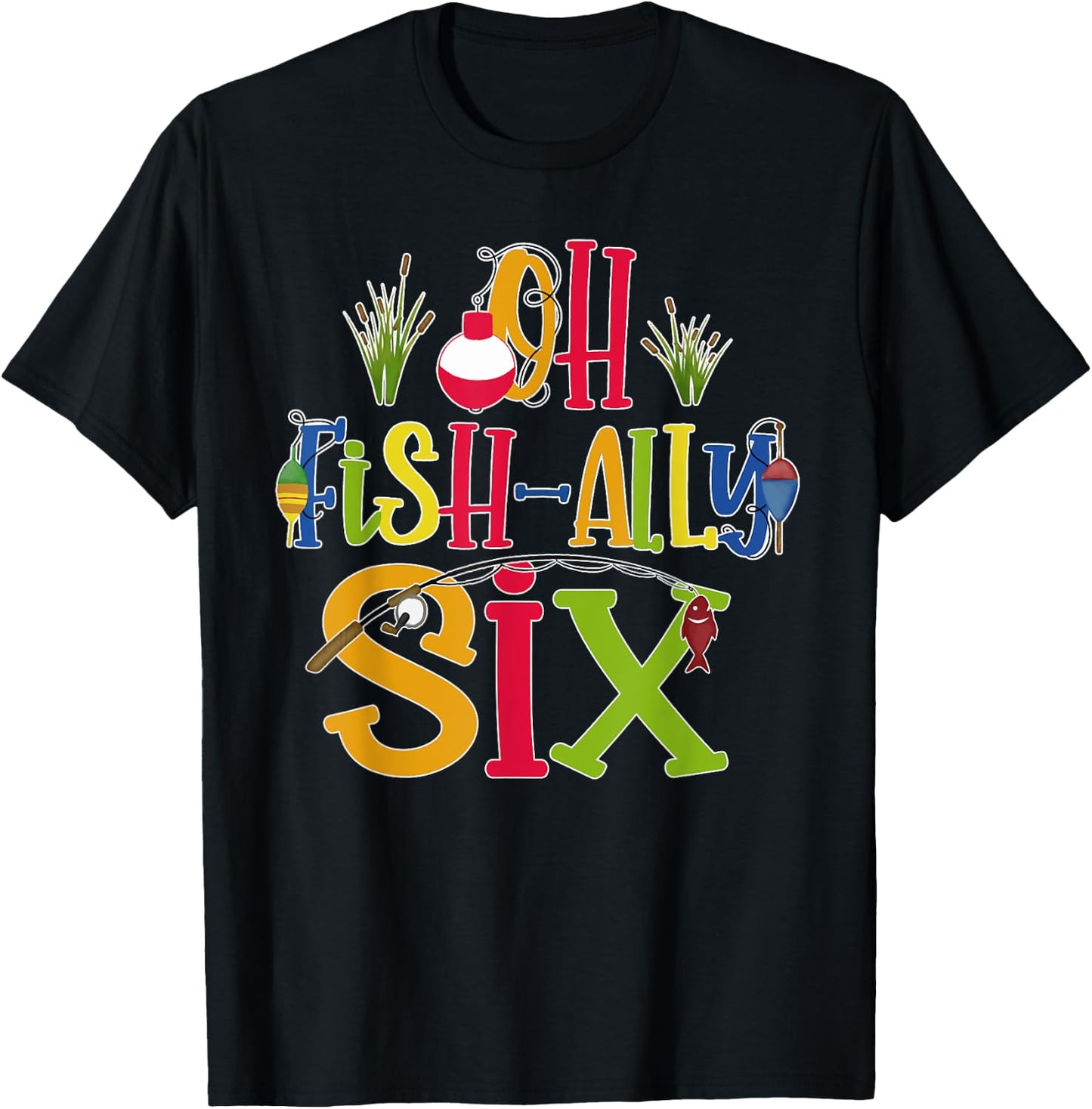 Oh Fish Ally Six Birthday Boy Outfit 6 Year Old 6th Bday T-Shirt - T-Shirt | Black