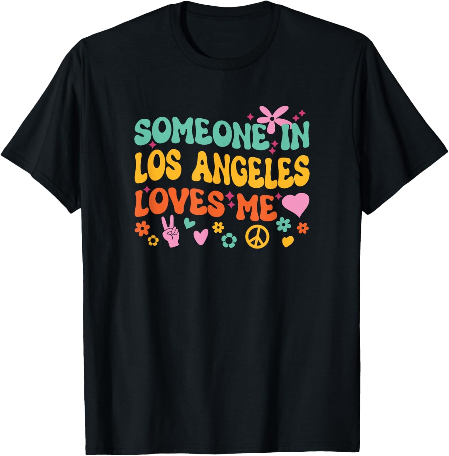 Someone In Los Angeles Loves Me T-Shirt - T-Shirt | Black