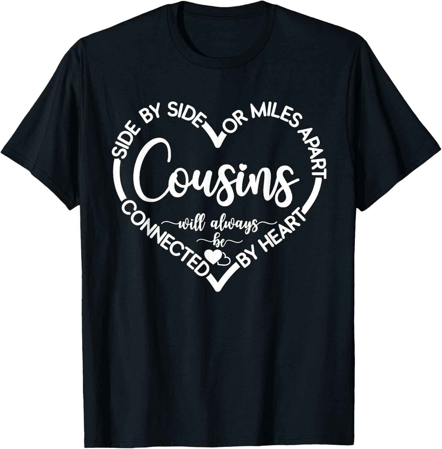 Cousins Gift Side By Side Or Miles Apart Sisters Will Always T-Shirt - T-Shirt | Black