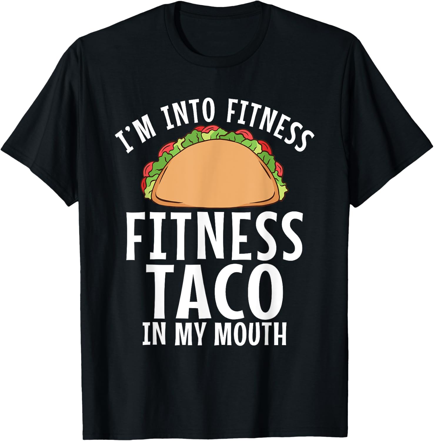 Im into Fitness Taco in my Mouth Gym Weightlifting T-Shirt - T-Shirt | Black