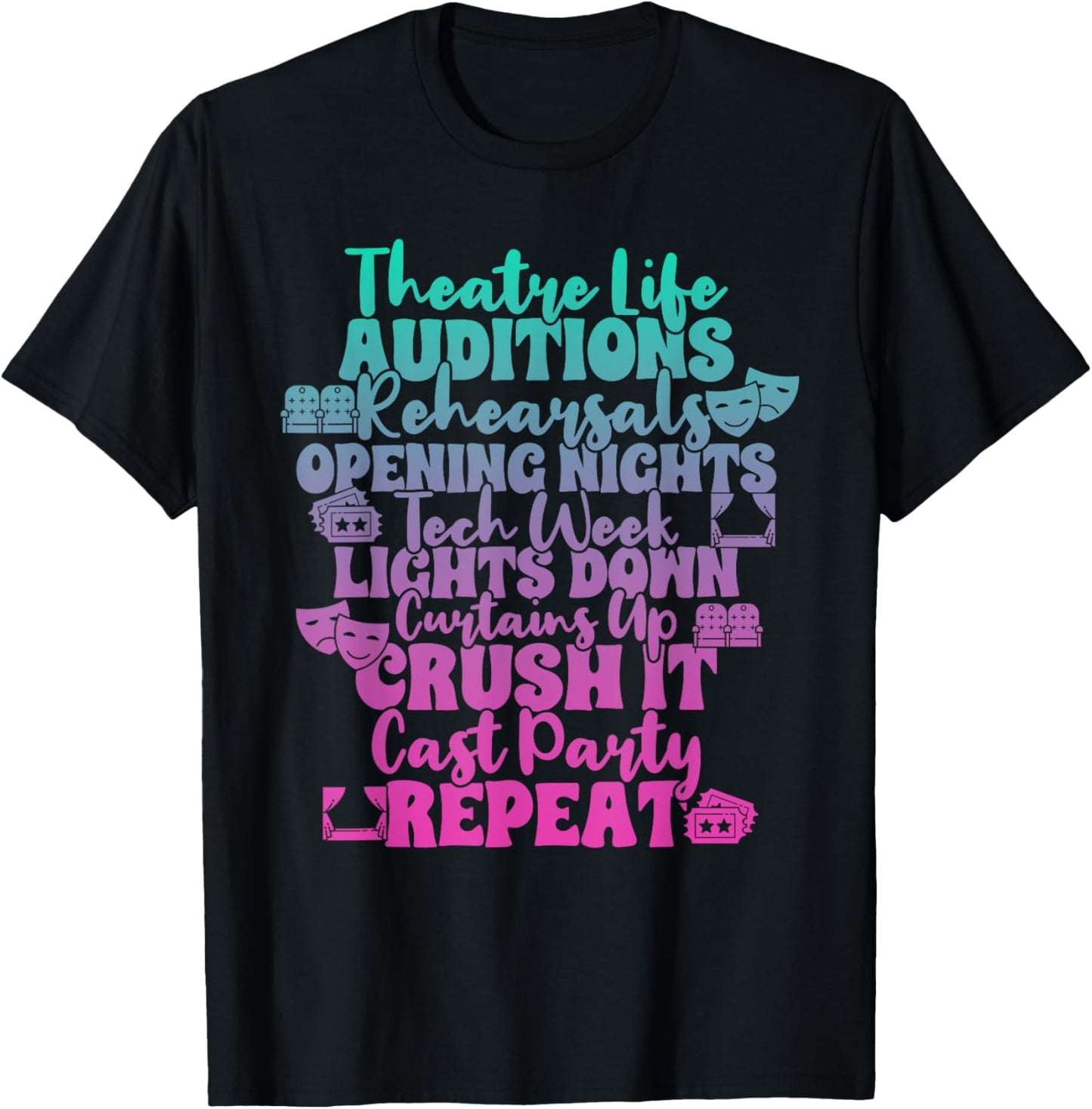 Theater Thespian Theatre Life Auditions Rehearsals T-Shirt - T-Shirt | Black
