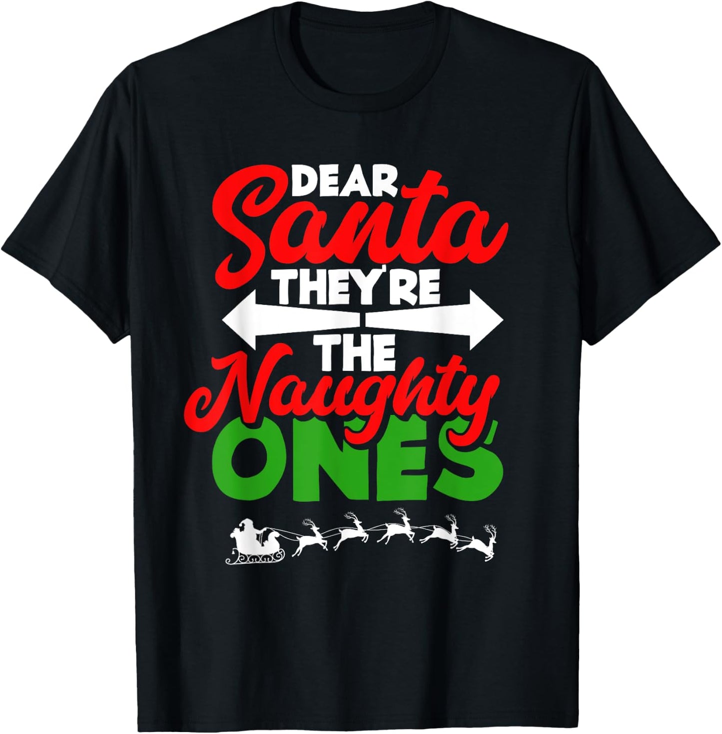 Dear Santa They're The Naughty Ones - Funny Christmas T-Shirt - T-Shirt | Black