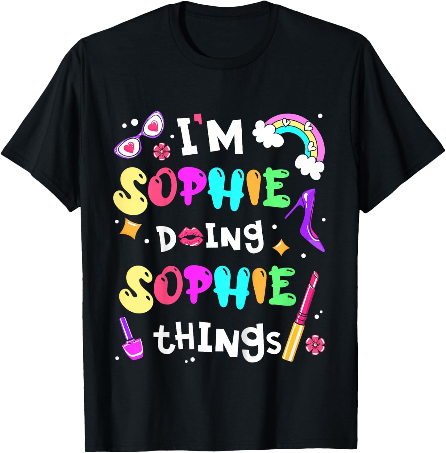 I'm Sophie Doing Sophie Things Cute Girls Personalized Name T-Shirt - T-Shirt | Black