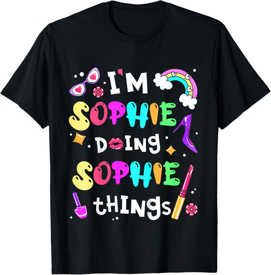 I'm Sophie Doing Sophie Things Cute Girls Personalized Name T-Shirt - T-Shirt | Black