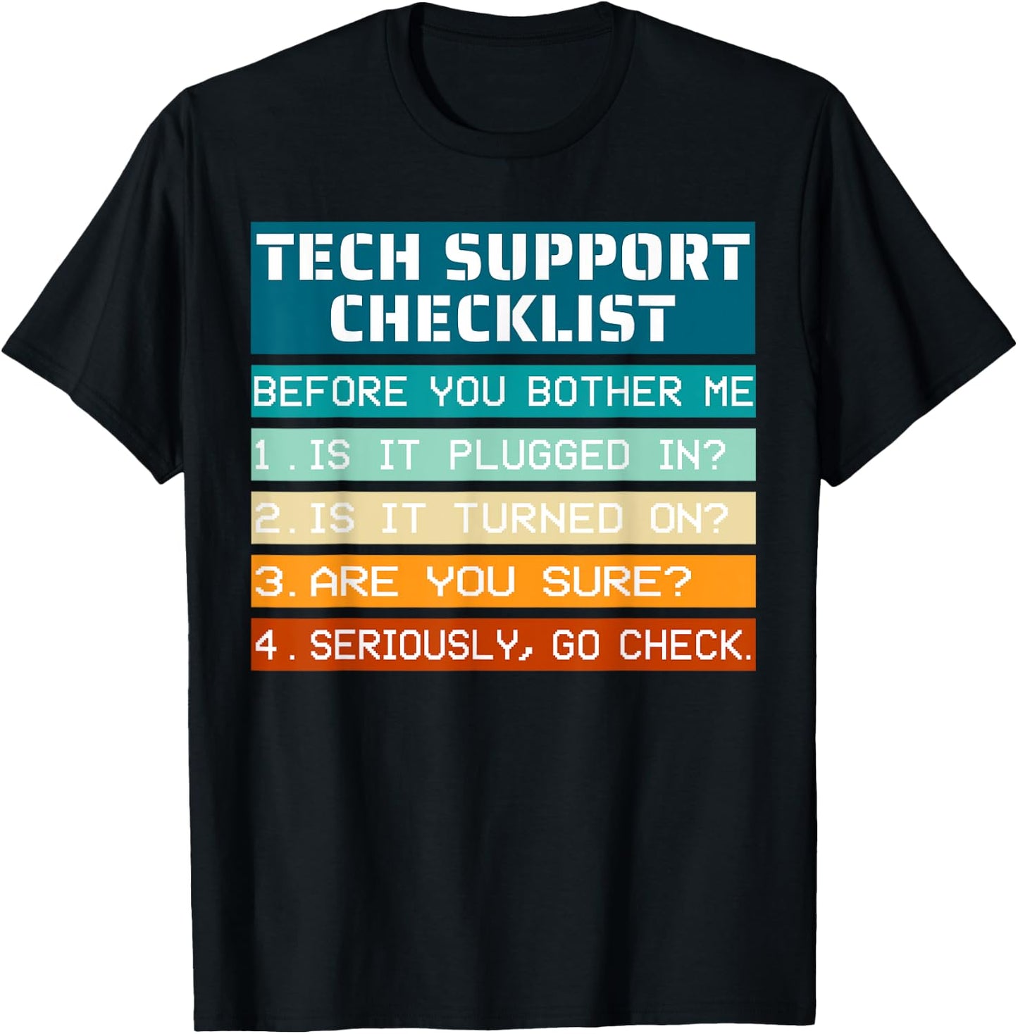 Tech Support Checklist before you bother me IT Tech Humor T-Shirt - T-Shirt | Black