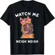 Funny Race Horse Watch Me Neigh Neigh Vintage T-Shirt - T-Shirt | Black