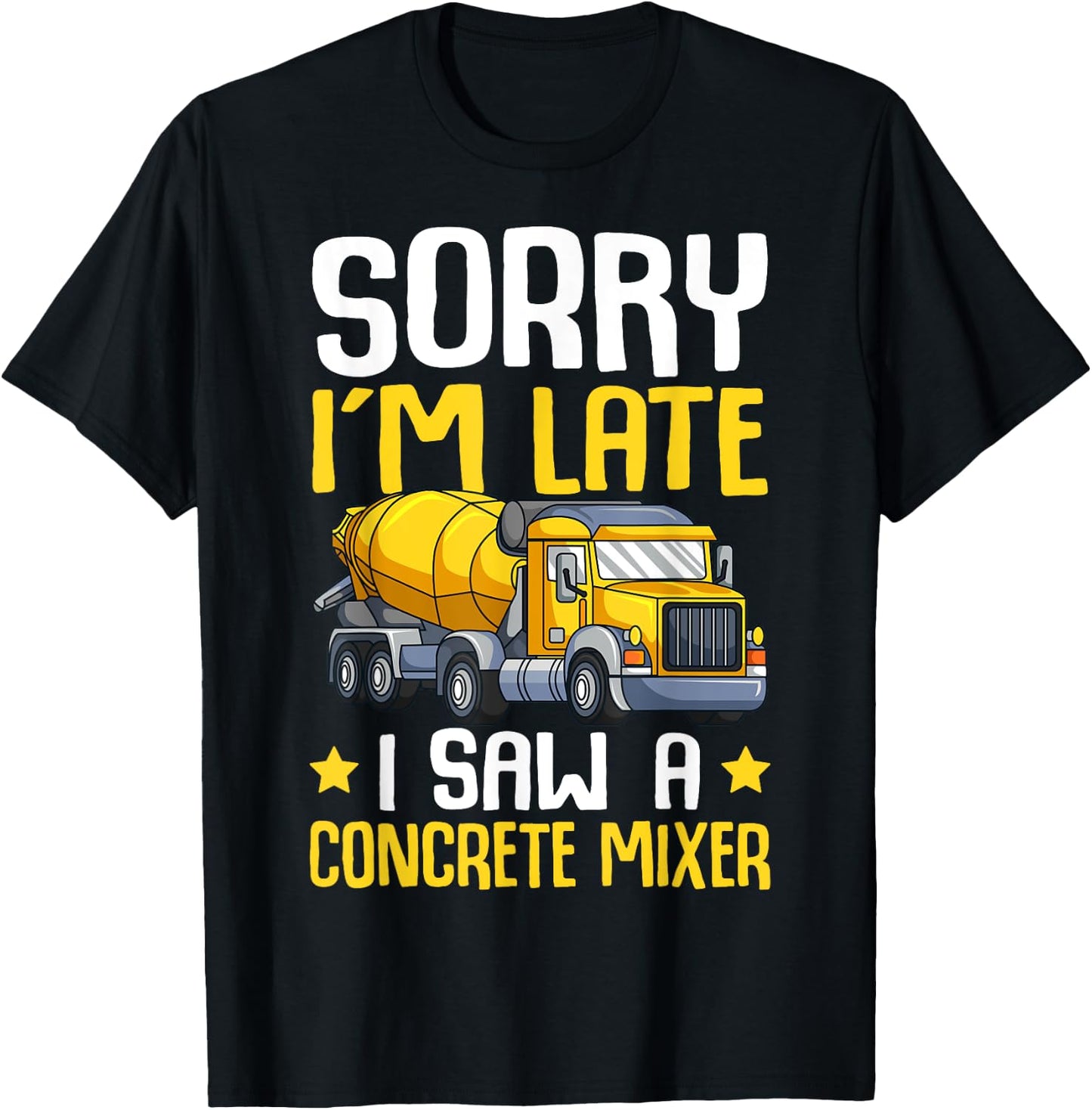 Sorry I'm Late I Saw A Concrete Mixer Cement Truck Kids Boys T-Shirt - T-Shirt | Black