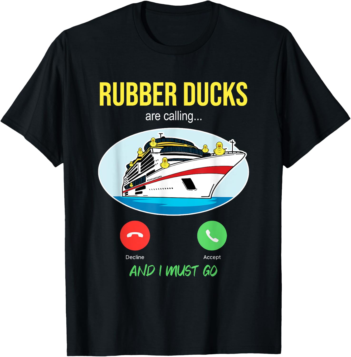 Rubber Ducks Are Calling Cruise Duck Hunting Ships Sea Trip T-Shirt - T-Shirt | Black