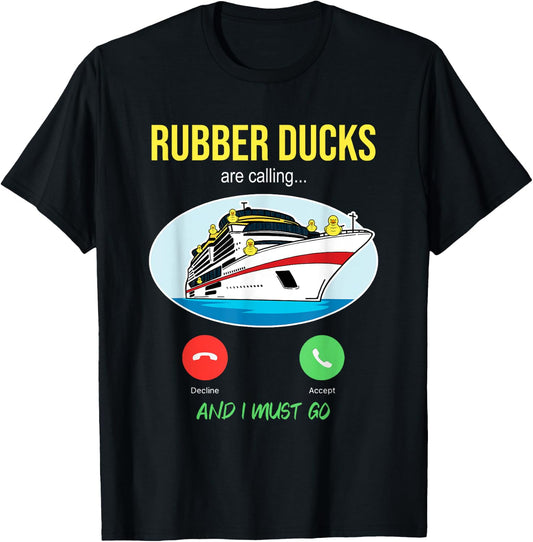 Rubber Ducks Are Calling Cruise Duck Hunting Ships Sea Trip T-Shirt - T-Shirt | Black