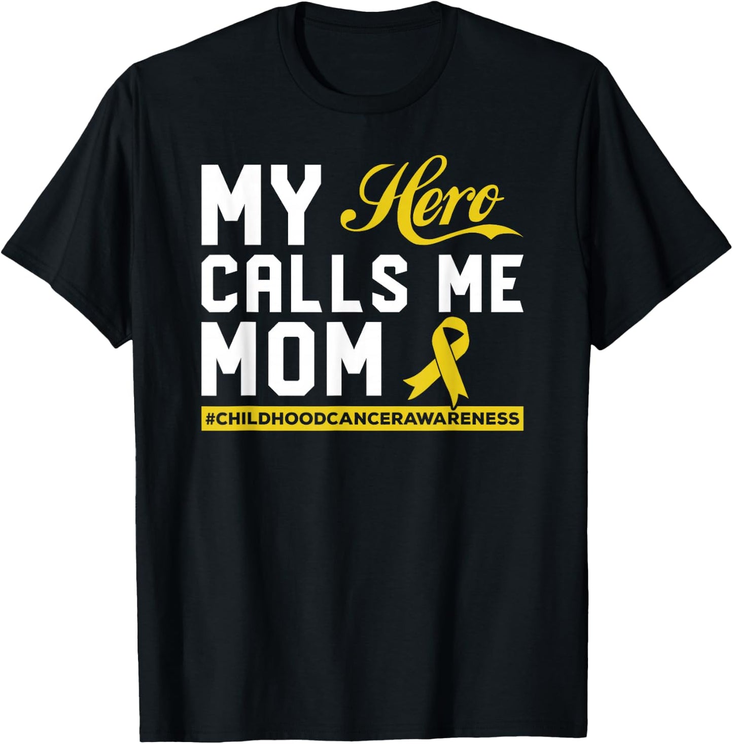My Hero Calls Me Mom Childhood Cancer Awareness T-Shirt - T-Shirt | Black