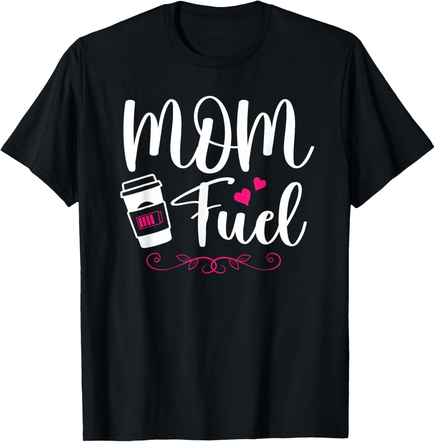 Mom Fuel Coffee Lover Cute Mother's Day Birthday Mother T-Shirt - T-Shirt | Black