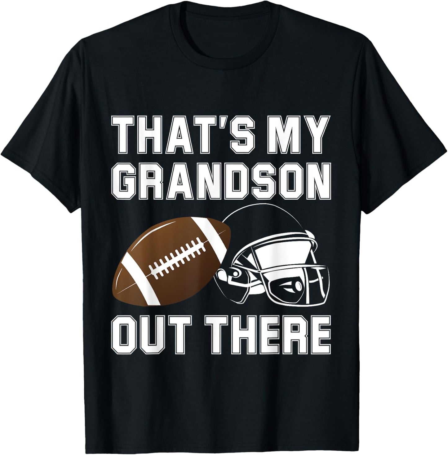 That's My Grandson Out There Football Fan Grandma Grandpa T-Shirt - T-Shirt | Black
