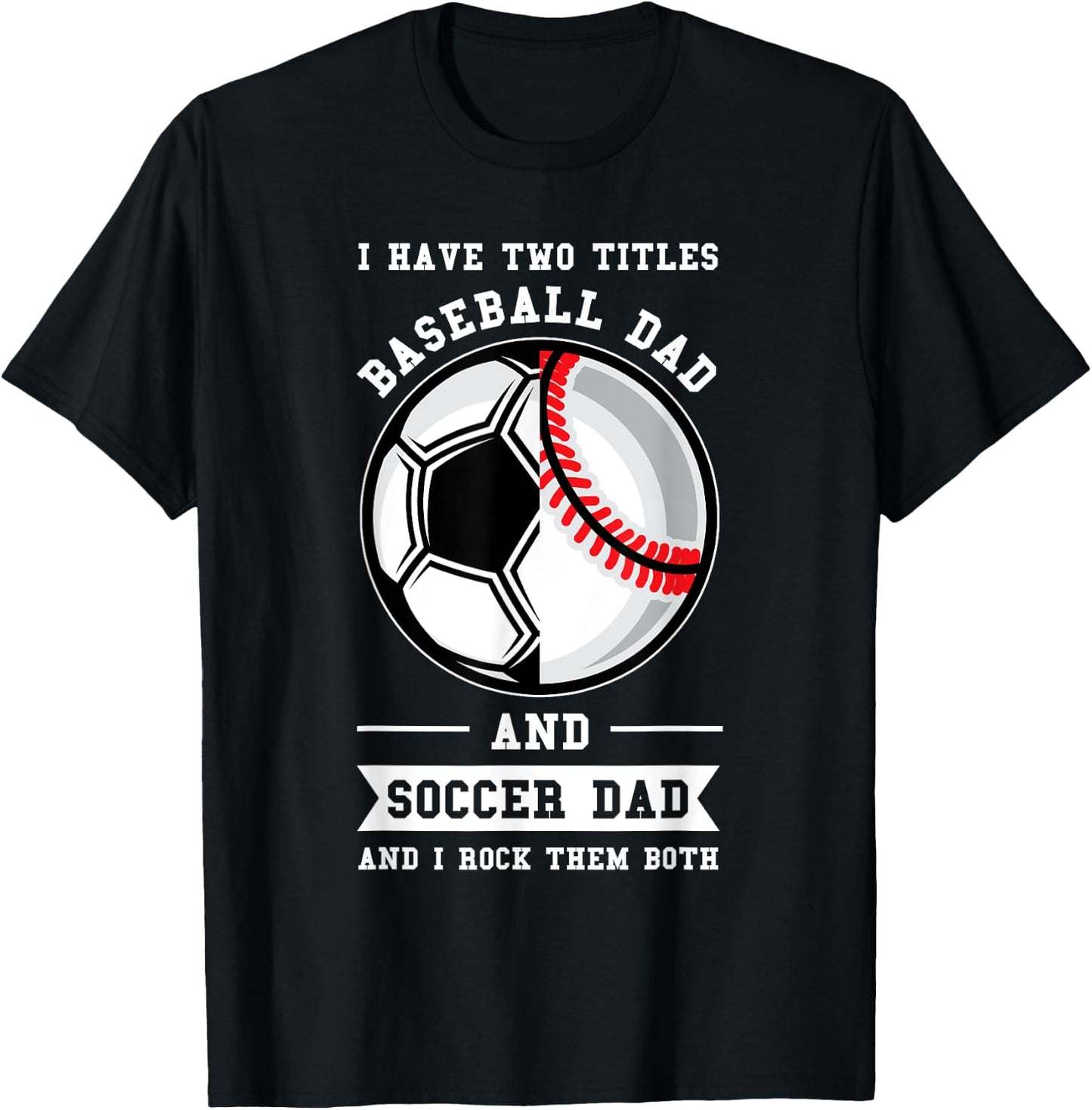 2 titles Baseball Dad and Soccer Dad Ball Dad T-Shirt - T-Shirt | Black
